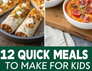 12 Quick Meals for Kids (Fast, Familiar, and Easy Weeknight Wins) quick meals